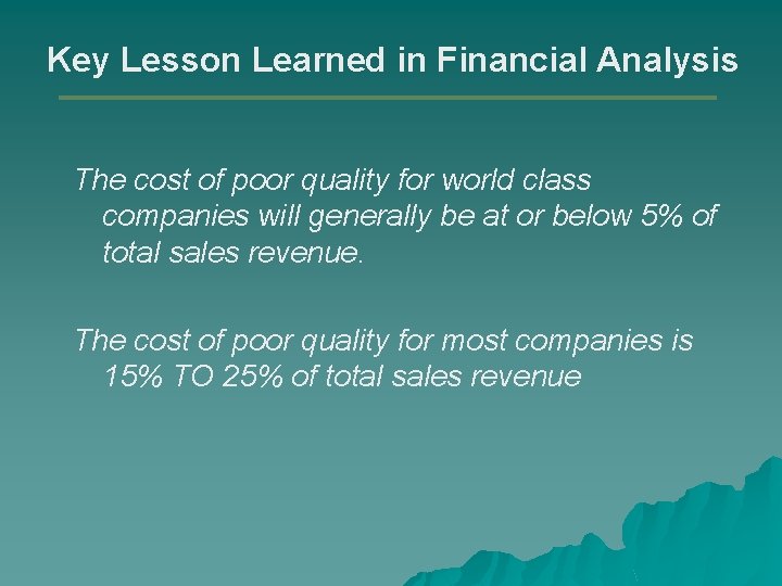 Key Lesson Learned in Financial Analysis The cost of poor quality for world class