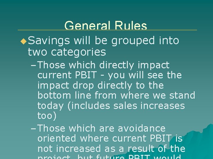 General Rules u Savings will be grouped into two categories – Those which directly