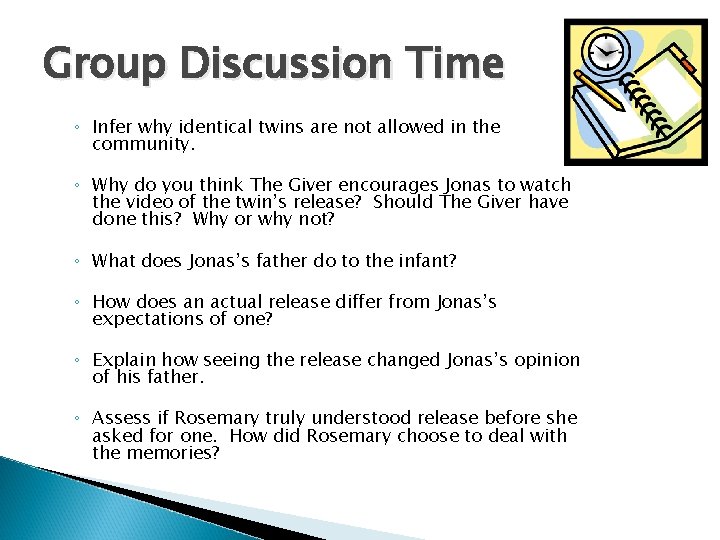 Group Discussion Time ◦ Infer why identical twins are not allowed in the community.