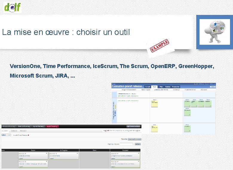 La mise en œuvre : choisir un outil Version. One, Time Performance, Ice. Scrum,