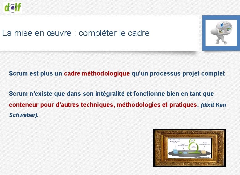 La mise en œuvre : compléter le cadre Scrum est plus un cadre méthodologique