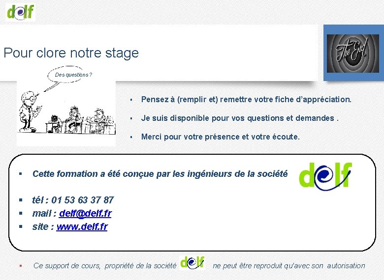 Pour clore notre stage Des questions ? § Pensez à (remplir et) remettre votre