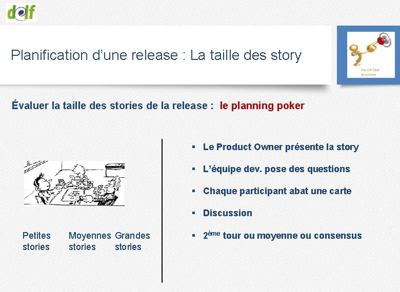Planification d’une release : La taille des story Évaluer la taille des stories de