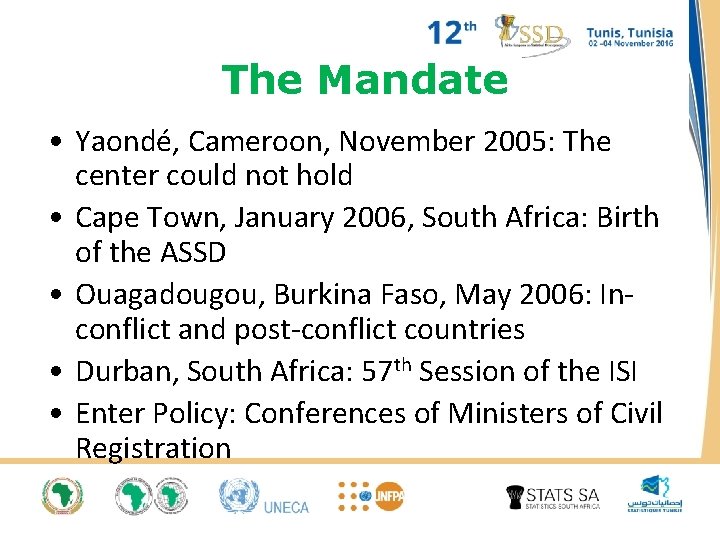 The Mandate • Yaondé, Cameroon, November 2005: The center could not hold • Cape