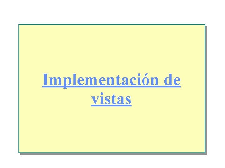 Implementación de vistas 