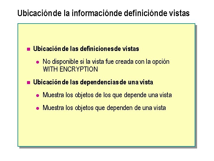 Ubicación de la informaciónde definiciónde vistas n Ubicación de las definicionesde vistas l n