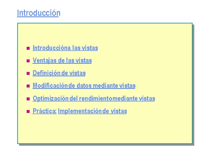 Introducción n Introduccióna las vistas n Ventajas de las vistas n Definición de vistas