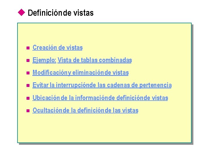 u Definición de vistas n Creación de vistas n Ejemplo: Vista de tablas combinadas