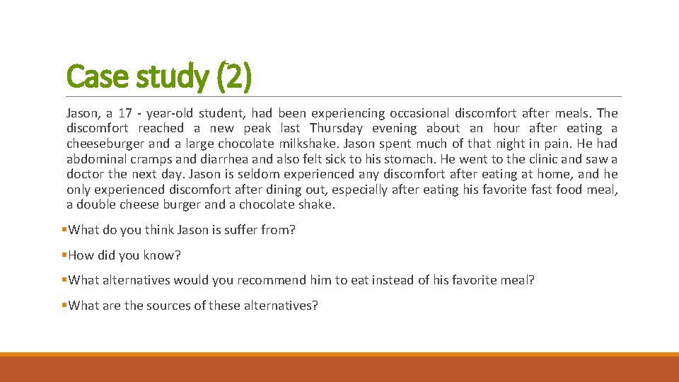 Case study (2) Jason, a 17 - year-old student, had been experiencing occasional discomfort