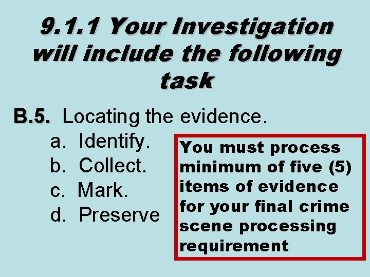 9. 1. 1 Your Investigation will include the following task B. 5. Locating the