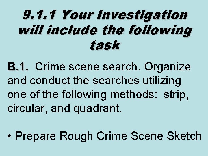 9. 1. 1 Your Investigation will include the following task B. 1. Crime scene