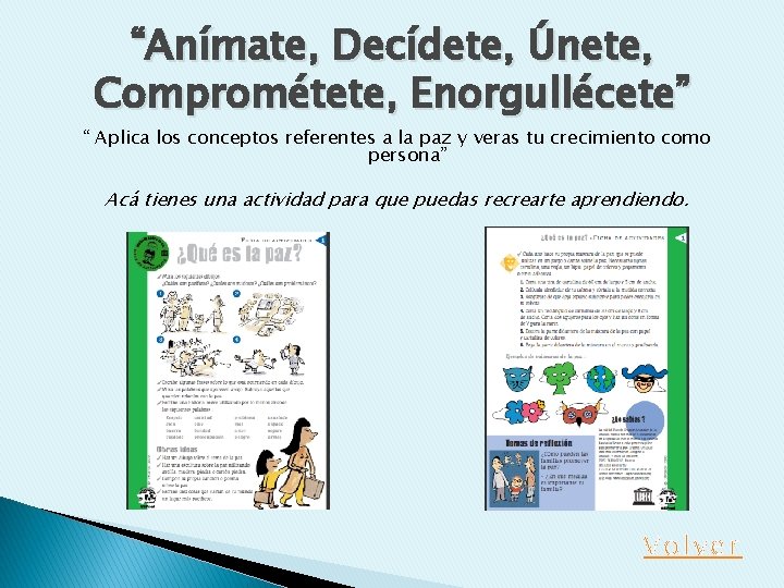 “Anímate, Decídete, Únete, Comprométete, Enorgullécete” “ Aplica los conceptos referentes a la paz y