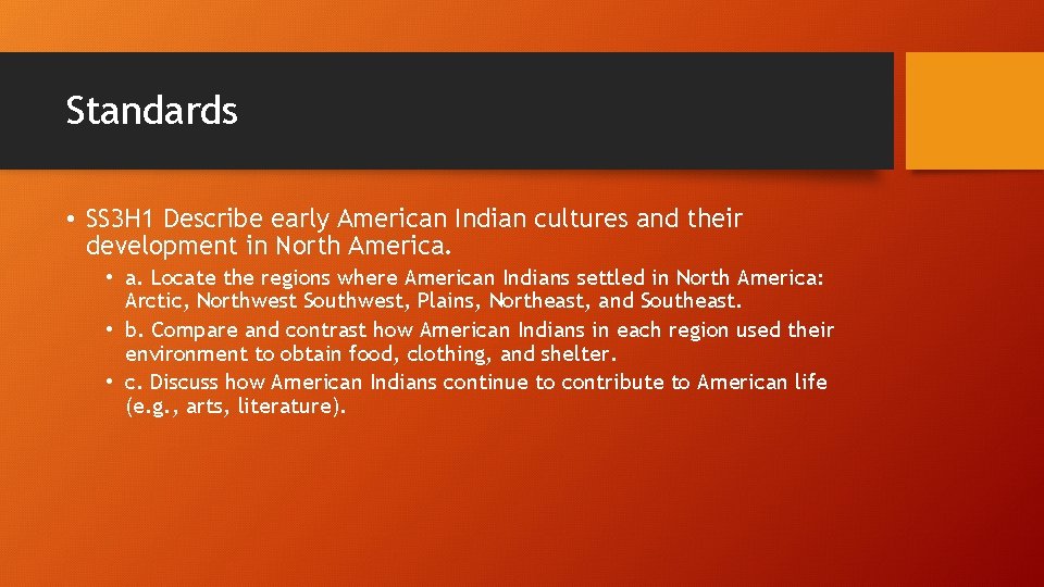 Standards • SS 3 H 1 Describe early American Indian cultures and their development