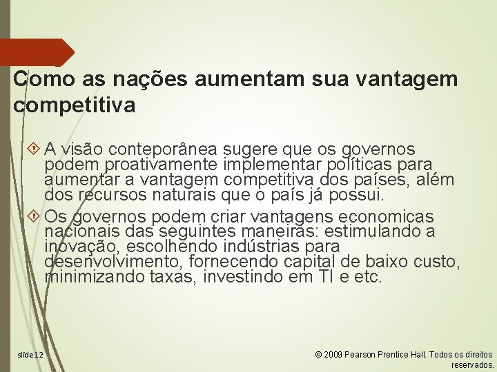 Como as nações aumentam sua vantagem competitiva A visão conteporânea sugere que os governos