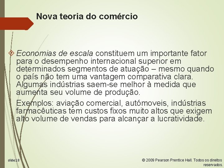 Nova teoria do comércio Economias de escala constituem um importante fator para o desempenho