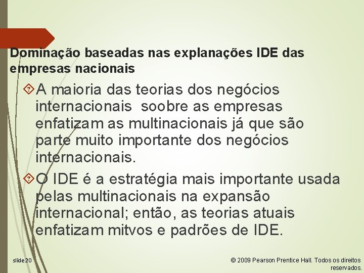 Dominação baseadas nas explanações IDE das empresas nacionais A maioria das teorias dos negócios