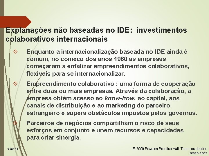 Explanações não baseadas no IDE: investimentos colaborativos internacionais Enquanto a internacionalização baseada no IDE