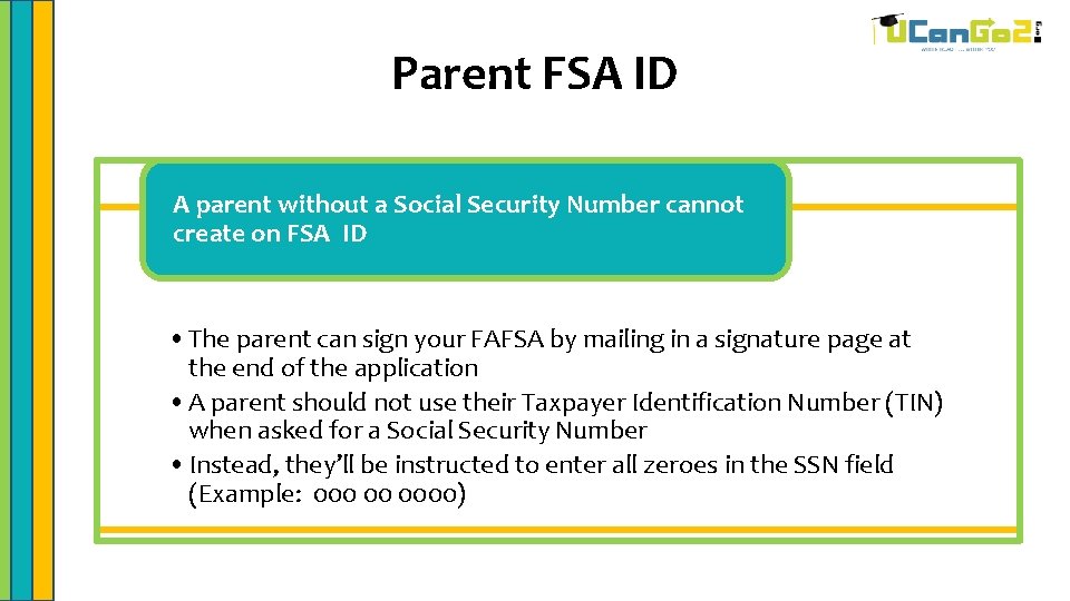 Parent FSA ID A parent without a Social Security Number cannot create on FSA