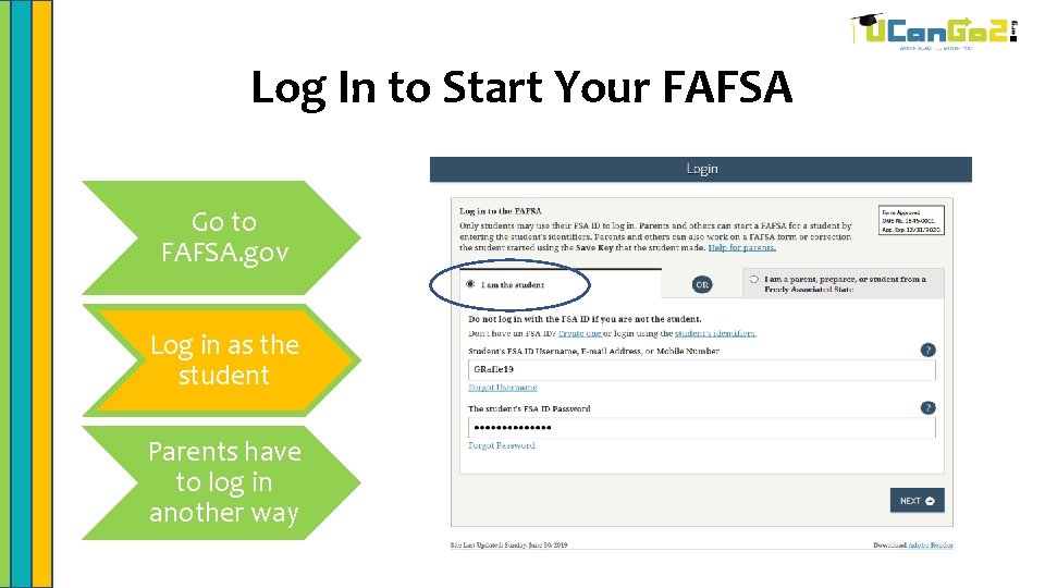 Log In to Start Your FAFSA Go to FAFSA. gov Log in as the
