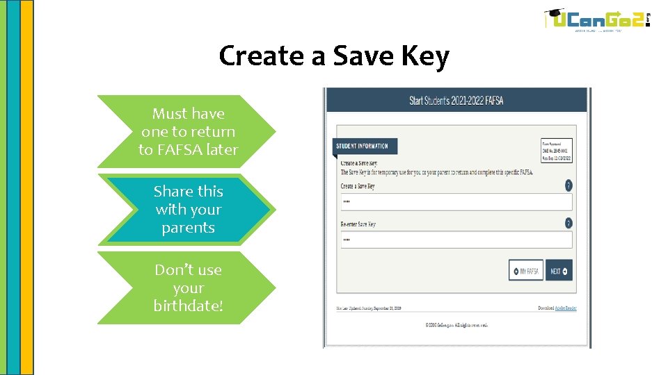 Create a Save Key Must have one to return to FAFSA later Share this