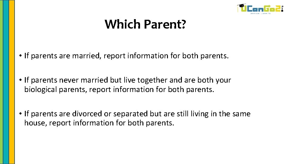 Which Parent? • If parents are married, report information for both parents. • If