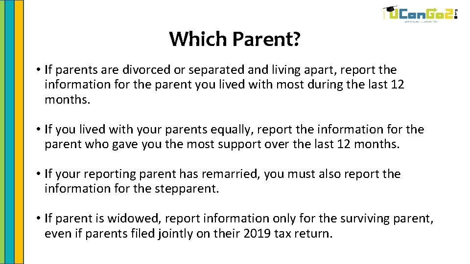 Which Parent? • If parents are divorced or separated and living apart, report the