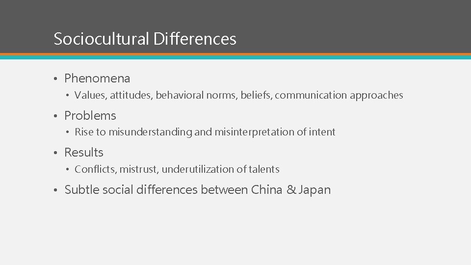 Sociocultural Differences • Phenomena • Values, attitudes, behavioral norms, beliefs, communication approaches • Problems