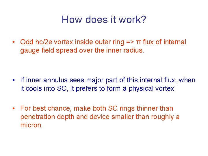 How does it work? • Odd hc/2 e vortex inside outer ring => π