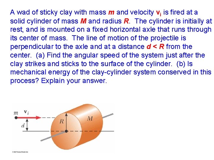 A wad of sticky clay with mass m and velocity vi is fired at