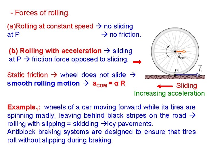 - Forces of rolling. (a)Rolling at constant speed no sliding at P no friction.