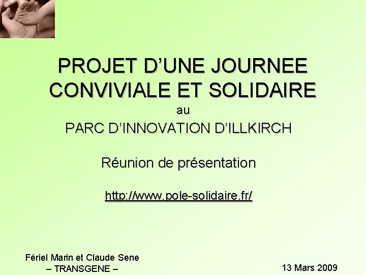 PROJET D’UNE JOURNEE CONVIVIALE ET SOLIDAIRE au PARC D’INNOVATION D’ILLKIRCH Réunion de présentation http: