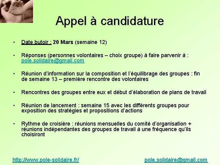 Appel à candidature • Date butoir : 20 Mars (semaine 12) • Réponses (personnes