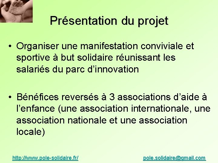 Présentation du projet • Organiser une manifestation conviviale et sportive à but solidaire réunissant