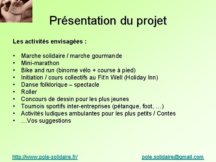 Présentation du projet Les activités envisagées : • • • Marche solidaire / marche