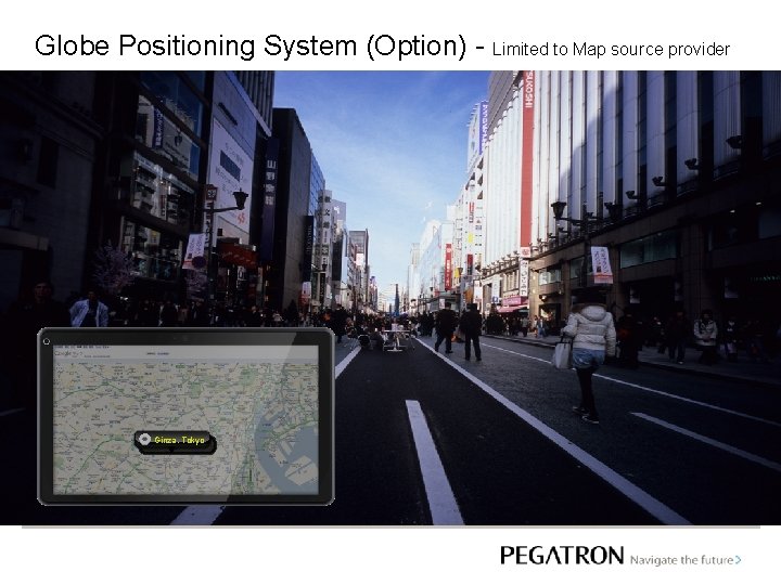 Globe Positioning System (Option) - Limited to Map source provider Ginza, Tokyo 