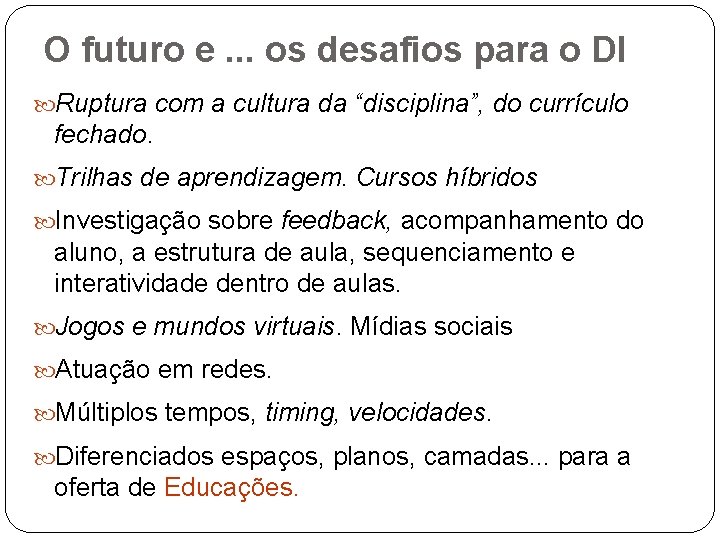 O futuro e. . . os desafios para o DI Ruptura com a cultura