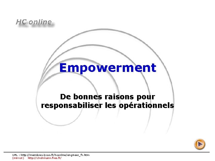 Empowerment De bonnes raisons pour responsabiliser les opérationnels URL : http: //membres. lycos. fr/hconline/engineer_fr.