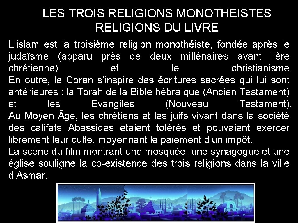 LES TROIS RELIGIONS MONOTHEISTES RELIGIONS DU LIVRE L’islam est la troisième religion monothéiste, fondée