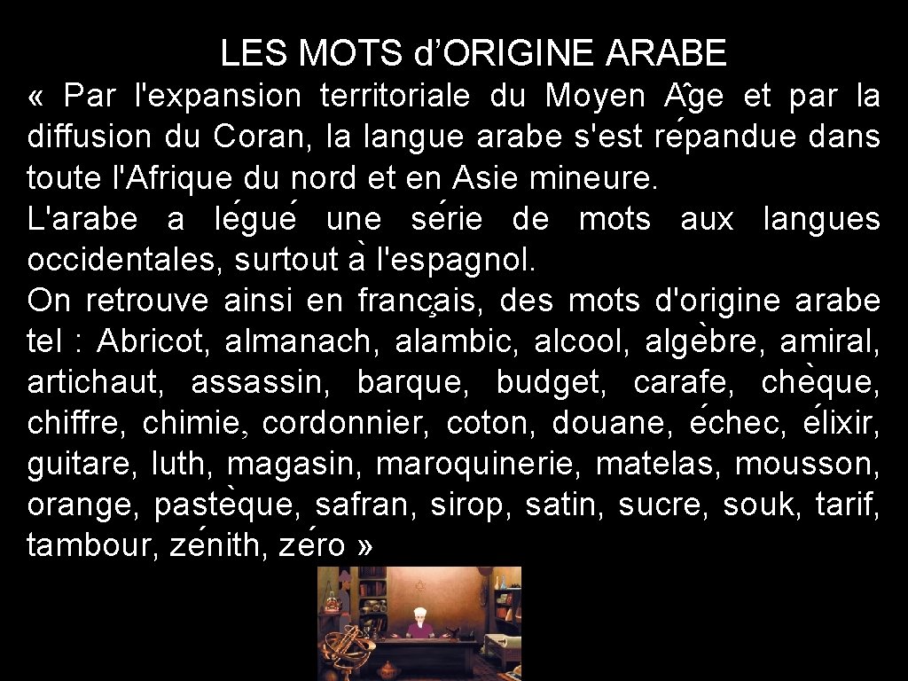 LES MOTS d’ORIGINE ARABE « Par l'expansion territoriale du Moyen A ge et par