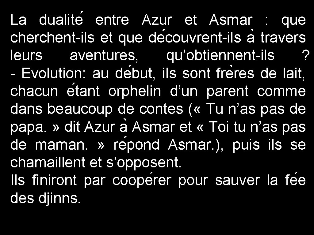 La dualite entre Azur et Asmar : que cherchent-ils et que de couvrent-ils a