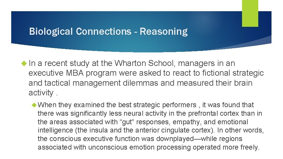 Biological Connections - Reasoning In a recent study at the Wharton School, managers in