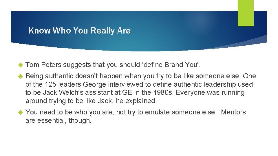 Know Who You Really Are Tom Peters suggests that you should ‘define Brand You’.