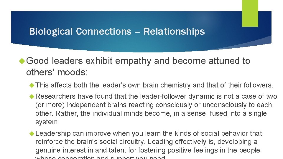 Biological Connections – Relationships Good leaders exhibit empathy and become attuned to others’ moods: