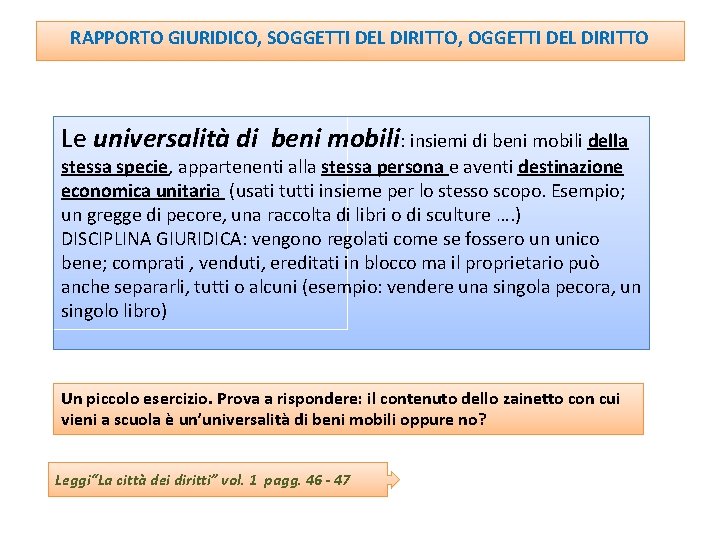 RAPPORTO GIURIDICO, SOGGETTI DEL DIRITTO, OGGETTI DEL DIRITTO Le universalità di beni mobili: insiemi