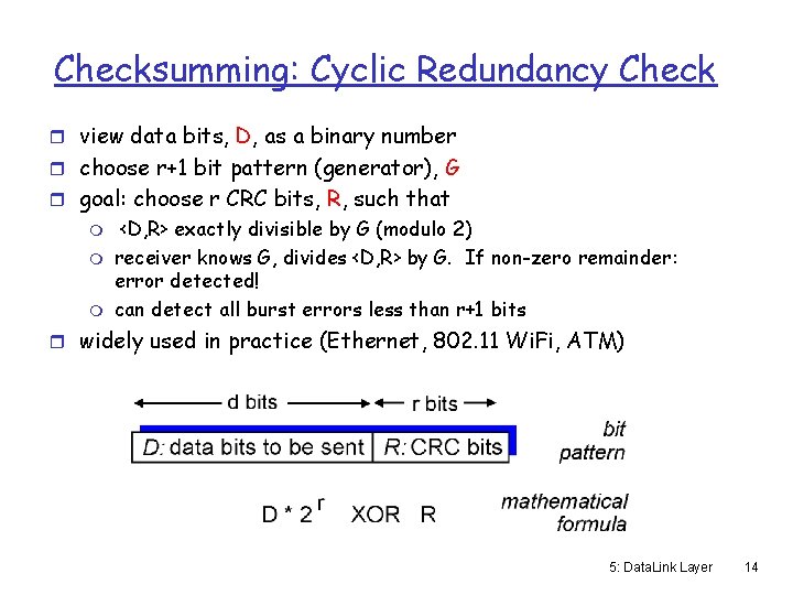 Checksumming: Cyclic Redundancy Check r view data bits, D, as a binary number r