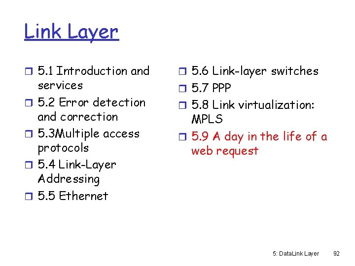 Link Layer r 5. 1 Introduction and r r services 5. 2 Error detection
