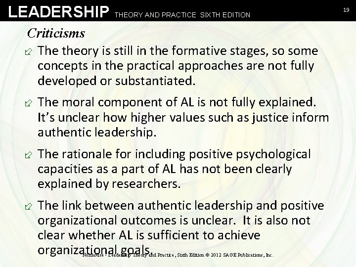 LEADERSHIP THEORY AND PRACTICE SIXTH EDITION Criticisms ÷ The theory is still in the