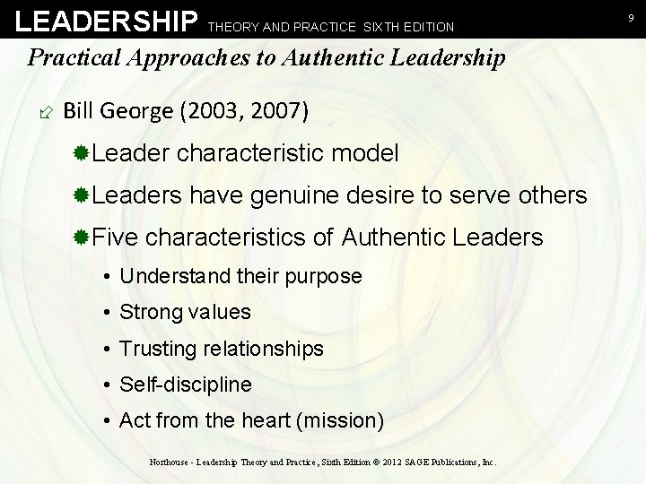 LEADERSHIP THEORY AND PRACTICE SIXTH EDITION Practical Approaches to Authentic Leadership ÷ Bill George