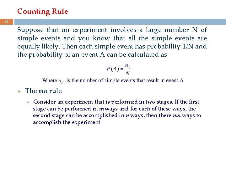 Counting Rule 20 Suppose that an experiment involves a large number N of simple