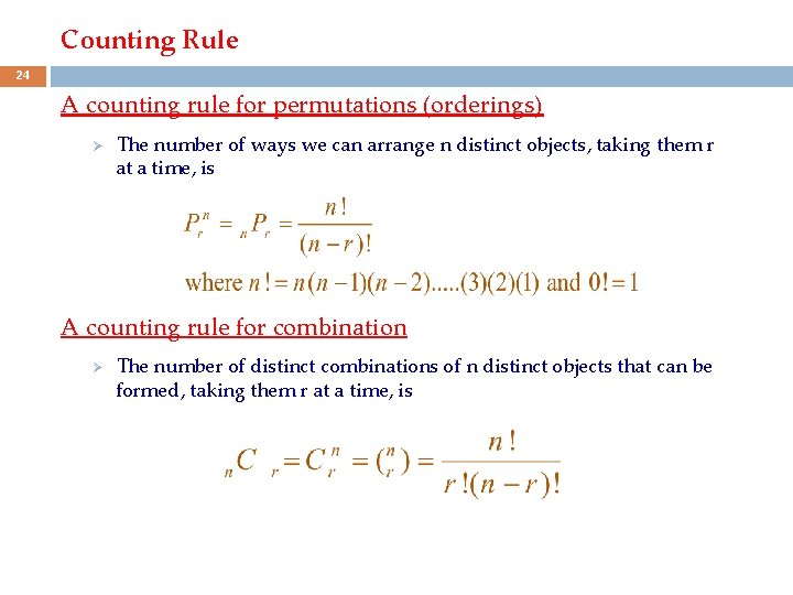 Counting Rule 24 A counting rule for permutations (orderings) Ø The number of ways